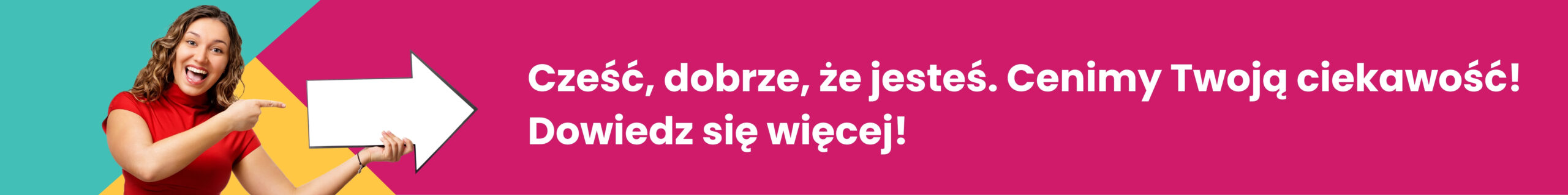 Studentka wskazuję na napis: Cześć, dobrze, że jesteś. Cenimy Twoją ciekawość! Dowiedz się więcej!